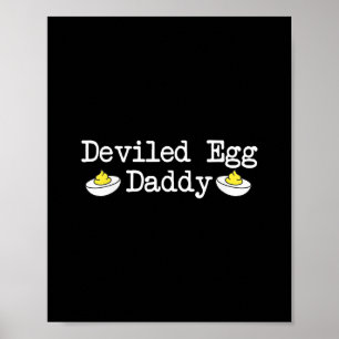 Deviled Egg Daddy Retro Dinner You Know Why I'm He Poster