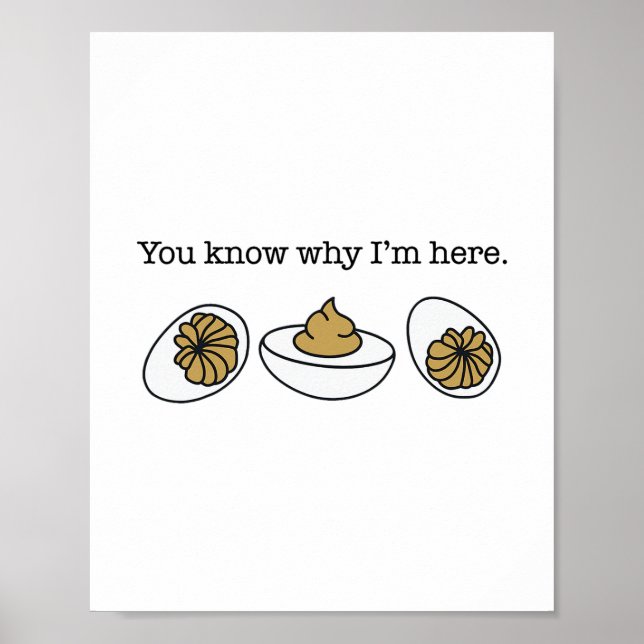 Deviled Egg You Know Why I’m Here Funny Thanksgivi Poster (Front)