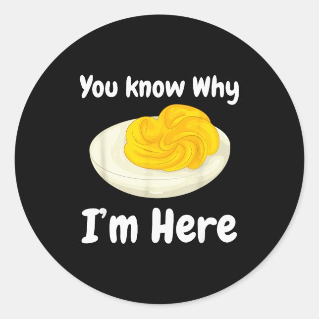 Deviled Eggs You Know Why I’m Here Thanksgiving Fo Classic Round Sticker (Front)