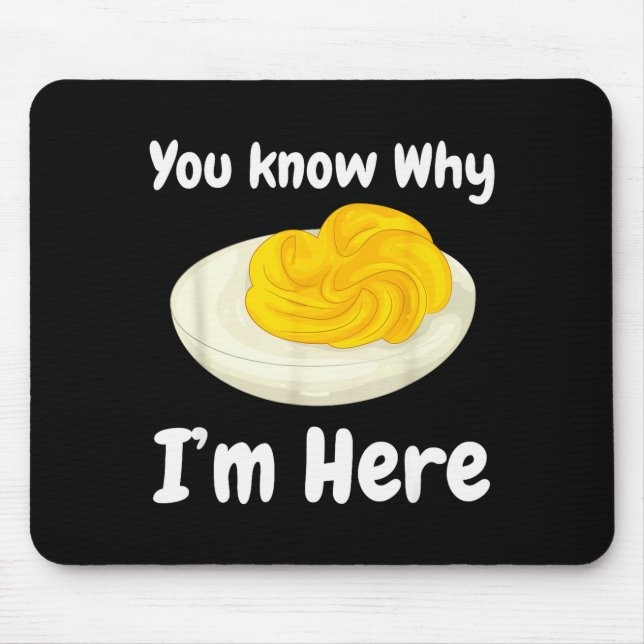 Deviled Eggs You Know Why I’m Here Thanksgiving Fo Mouse Mat (Front)