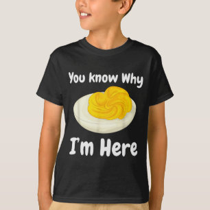 Deviled Eggs You Know Why I’m Here Thanksgiving Fo T-Shirt