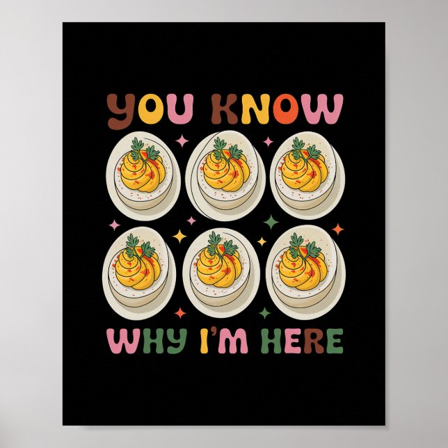 Deviled Eggs You Know Why Im Here Deviled Egg Than Poster (Front)