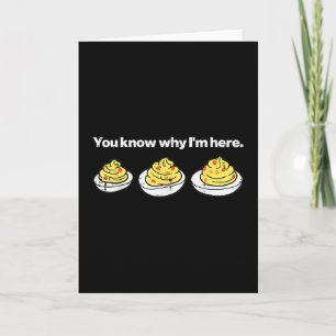 Deviled Eggs You Know Why Im Here Thanksgiving Men Card