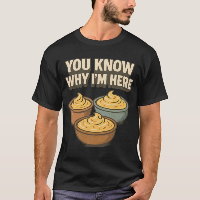 Deviled Eggs You Know Why Im Here Thanksgiving Men T-Shirt (Front)