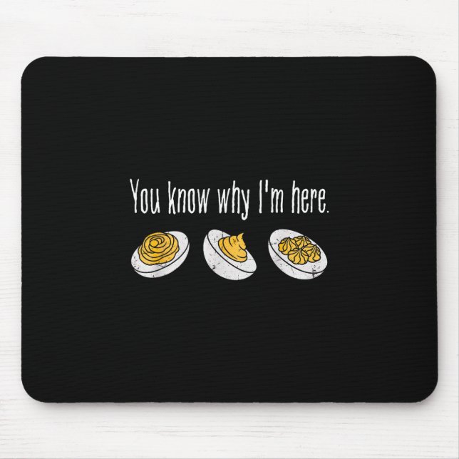 Deviled Eggs You Know Why Im Here Thanksgiving  Mouse Mat (Front)