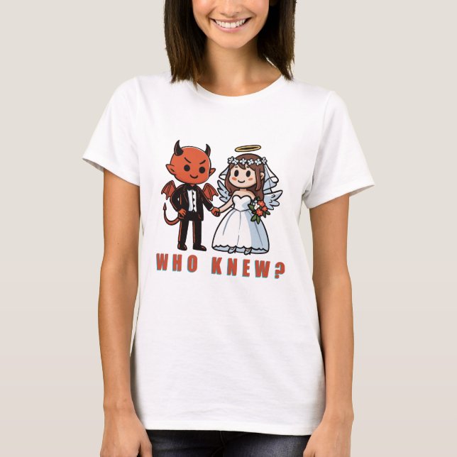 Devilish Groom Wedding Design - Who Knew? T-Shirt (Front)