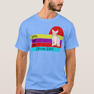 Devon Rex cat sorry cant busy T-Shirt