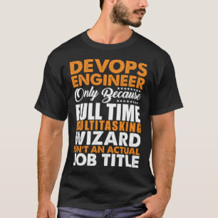 Devops Engineer Is Not An Actual Job Title T-Shirt
