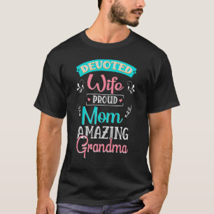 Devoted Wife Proud Mum Amazing Grandma Mama Nana M T-Shirt