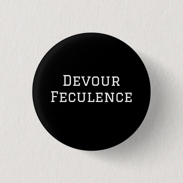 Devour Feculence 3 Cm Round Badge (Front)