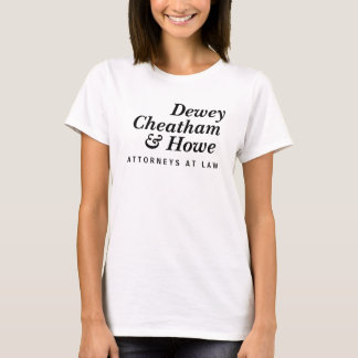 Dewey, Cheatham & Howe T-Shirt