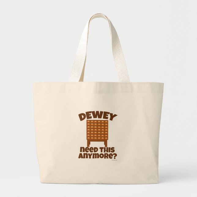 Dewey Need This Funny Library Cartoon Large Tote Bag (Front)