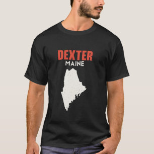 Dexter Maine USA State America Travel Mainer T-Shirt
