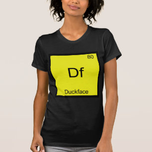 Df - Duckface Element Symbol Meme Funny Chemistry T-Shirt