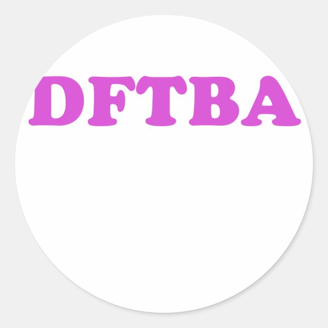 DFTBA CLASSIC ROUND STICKER (Front)