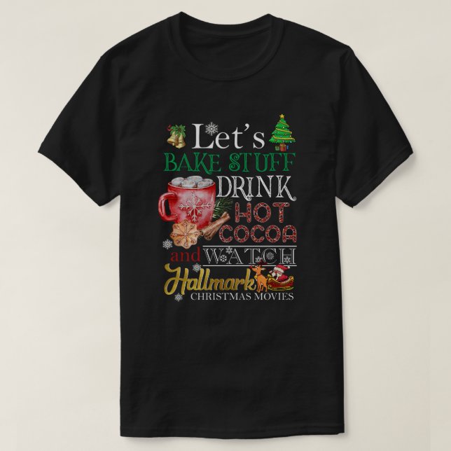 DH Let's Bake Stuff Drink Hot Cocoa And Watch Hall T-Shirt (Design Front)