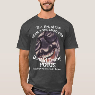 DHS FBI CBP REAL POLITICAL SCAM Art Trump POTUS U T-Shirt