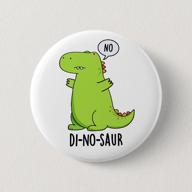 Di-no-saur Funny Dinosaur Puns  6 Cm Round Badge (Front)