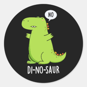 Di-no-saur Funny Dinosaur Puns Dark BG Classic Round Sticker