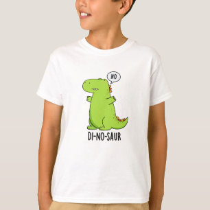 Di-no-saur Funny Dinosaur Puns  T-Shirt
