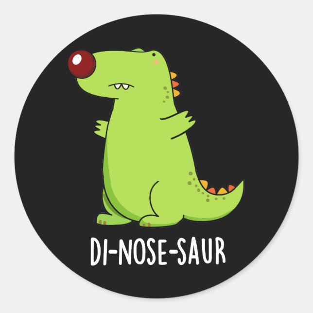 Di-nose-saur Funny Dinosaur Pun Dark BG Classic Round Sticker (Front)