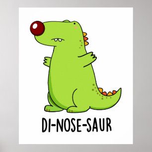Di-nose-saur Funny Dinosaur Pun  Poster