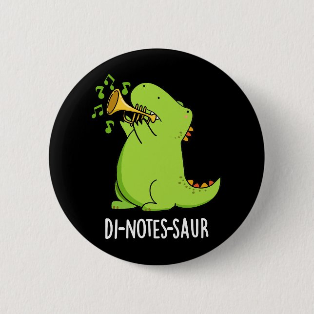 Di-notes-saur Funny Dinosaur Pun Dark BG 6 Cm Round Badge (Front)