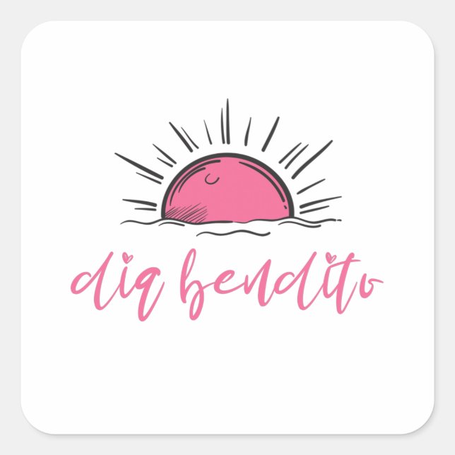 Dia Bendito Have A Blessed Day Square Sticker (Front)