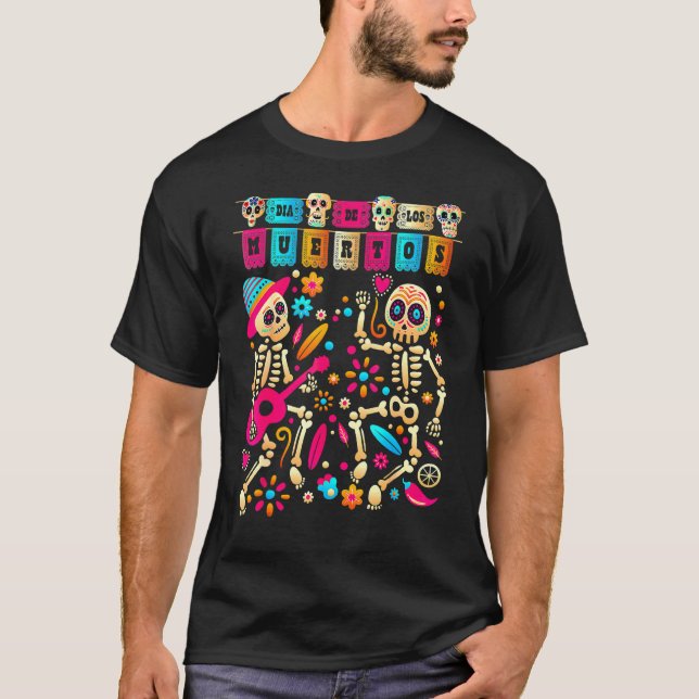 Dia De los Muertos Day of the Dead Mexican Skeleto T-Shirt (Front)