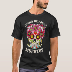 Dia De Los Muertos Day Of The Dead Skull Costume H T-Shirt