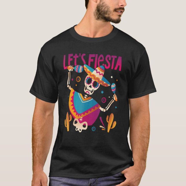 Dia De Los Muertos Lets Fiesta Dead Mexican Dancin T-Shirt (Front)