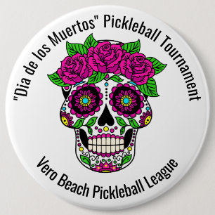 "Dia de los Muertos" Pickleball Holiday Tournament 6 Cm Round Badge
