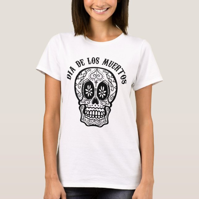 dia de los muertos T-Shirt (Front)