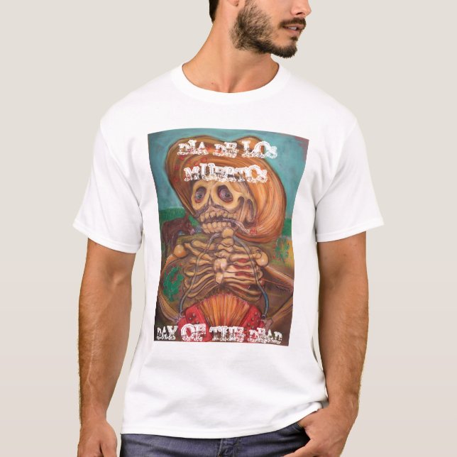 DIA DE LOS MUERTOS T-Shirt (Front)