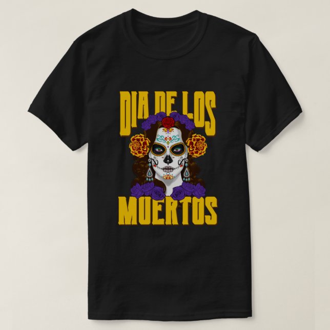 Dia De Los Muertos Text Marigold Catrina Day of Th T-Shirt (Design Front)