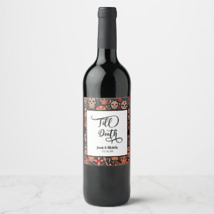Día de los muertos Till Death Engagement Party Wine Label