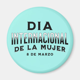 Día Internacional de la Mujer   Women's Day Magnet