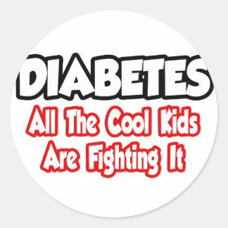 Diabetes...All The Cool Kids Are Fighting It Classic Round Sticker