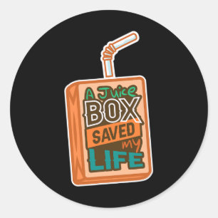 Diabetes Awareness A Juice Box Saved My Life Classic Round Sticker