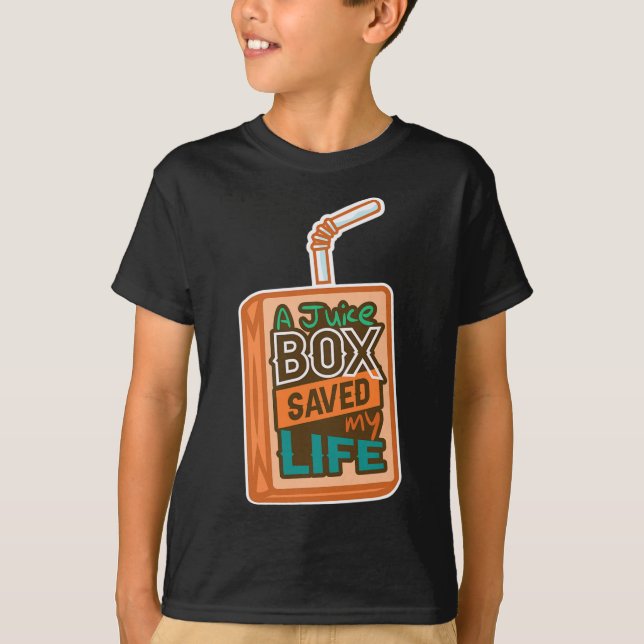 Diabetes Awareness A Juice Box Saved My Life  T-Shirt (Front)