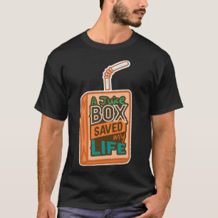 Diabetes Awareness A Juice Box Saved My Life T-Shirt