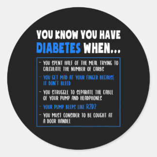 Diabetes Awareness Diabetes Type 1 Fun Pun Or Quot Classic Round Sticker