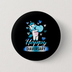 Diabetes Awareness Happy Diaversary Unicorn Cute T 6 Cm Round Badge