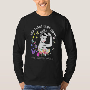 Diabetes Awareness Her Fight Is My Fight Type 1 Fo T-Shirt