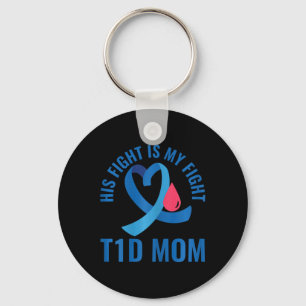 Diabetes Awareness His Fight Is My Fight T1D Mom  Key Ring