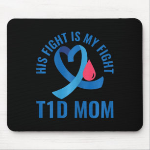 Diabetes Awareness His Fight Is My Fight T1D Mum Mouse Mat