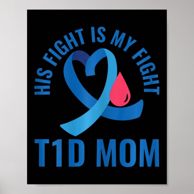 Diabetes Awareness His Fight Is My Fight T1D Mum  Poster (Front)