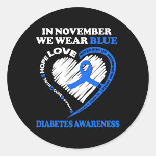 Diabetes Awareness In November We Wear Blue  Classic Round Sticker