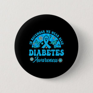 Diabetes Awareness In November We Wear Blue Groovy 6 Cm Round Badge