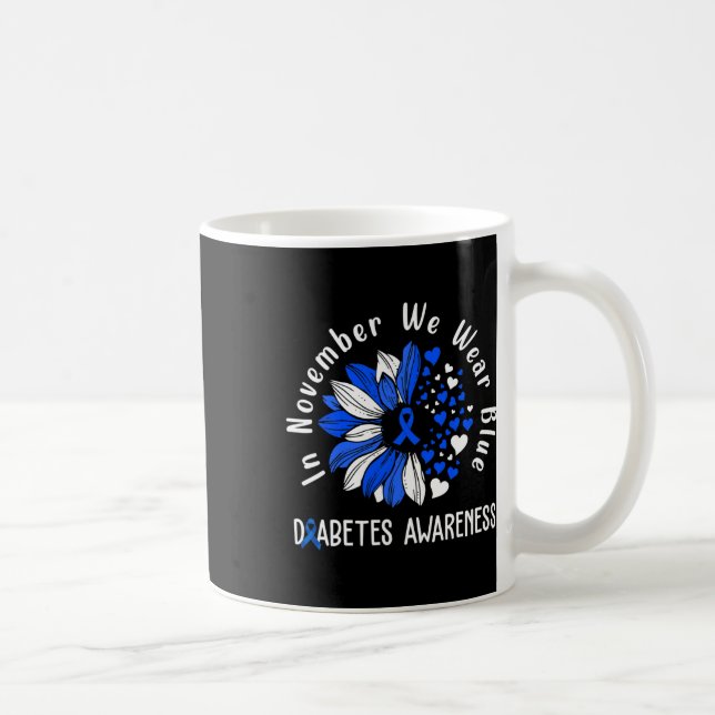 Diabetes Awareness In November We Wear Blue Sunflo Coffee Mug (Right)